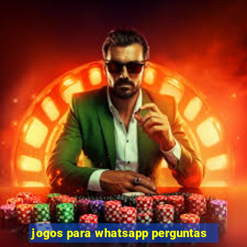 jogos para whatsapp perguntas